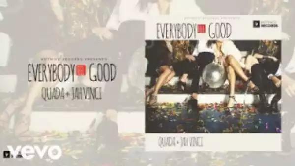 Quada - Everybody Feel Good Ft. Jah Vinci